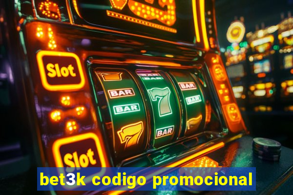 bet3k codigo promocional